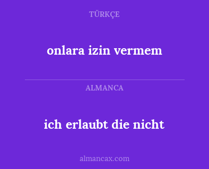 onlara izin vermem - ich erlaubt die nicht