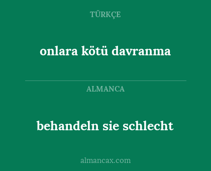 behandeln sie schlecht - onlara kötü davranma