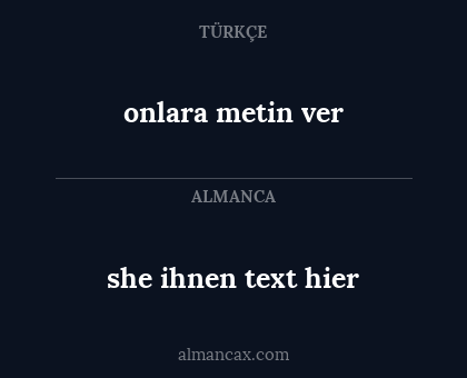 onlara metin ver - she ihnen text hier
