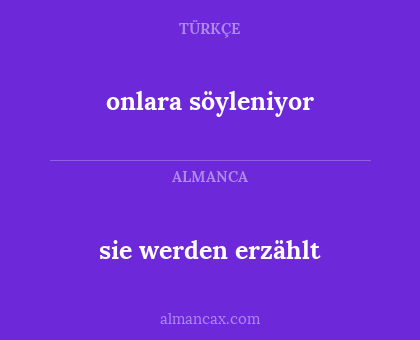 onlara söyleniyor - sie werden erzählt