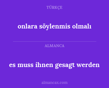 es muss ihnen gesagt werden - onlara söylenmis olmalı