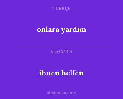 ihnen helfen - onlara yardım