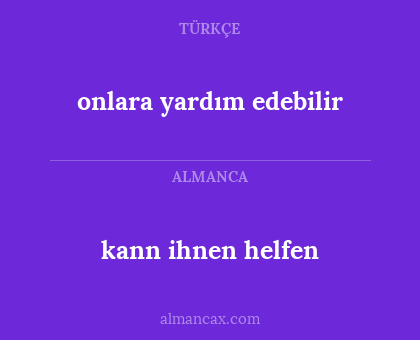 onlara yardım edebilir - kann ihnen helfen