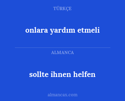 onlara yardım etmeli - sollte ihnen helfen