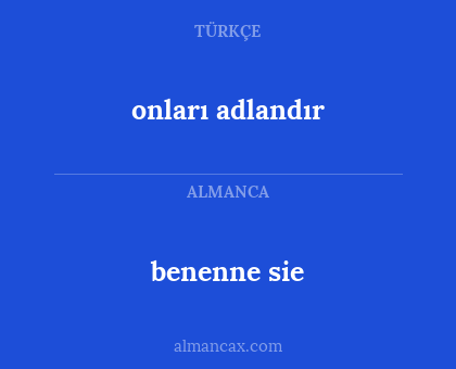 onları adlandır - benenne sie