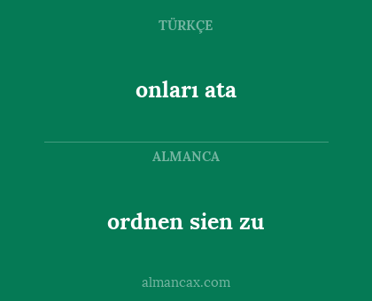 onları ata - ordnen sien zu