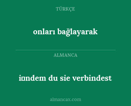 onları bağlayarak - i̇ndem du sie verbindest