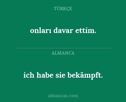 ich habe sie bekämpft. - onları davar ettim.