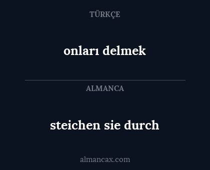steichen sie durch - onları delmek