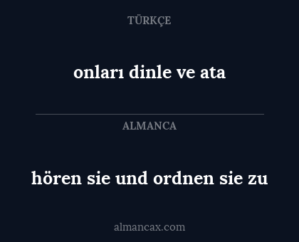 hören sie und ordnen sie zu - onları dinle ve ata