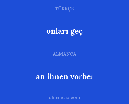 onları geç - an ihnen vorbei