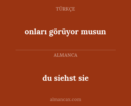 du siehst sie - onları görüyor musun