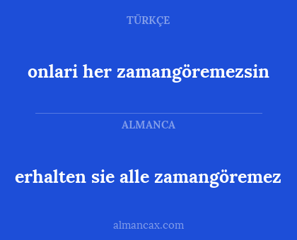 erhalten sie alle zamangöremez - onlari her zamangöremezsin