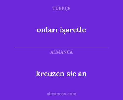 kreuzen sie an - onları işaretle