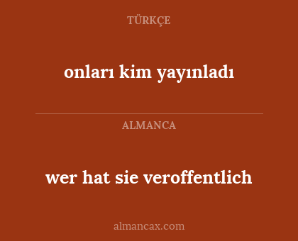 wer hat sie veroffentlich - onları kim yayınladı