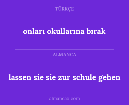 lassen sie sie zur schule gehen - onları okullarına bırak