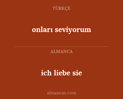 ich liebe sie - onları seviyorum