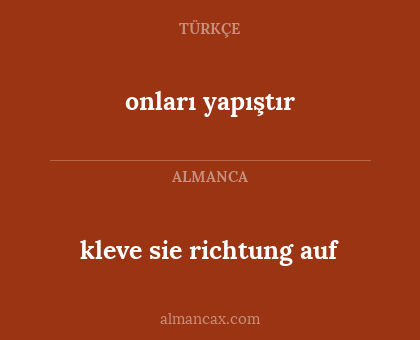 onları yapıştır - kleve sie richtung auf