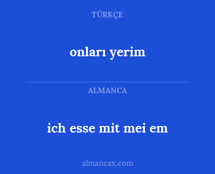onları yerim - ich esse mit mei em