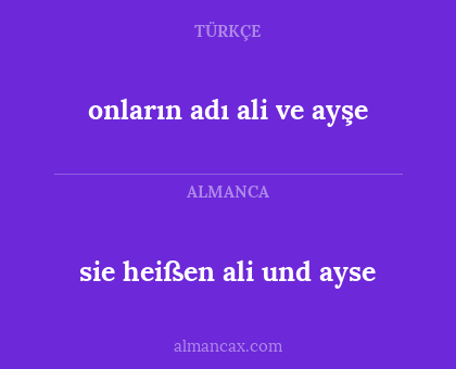 sie heißen ali und ayse - onların adı ali ve ayşe