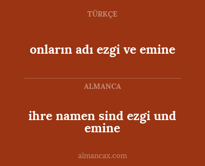 ihre namen sind ezgi und emine - onların adı ezgi ve emine
