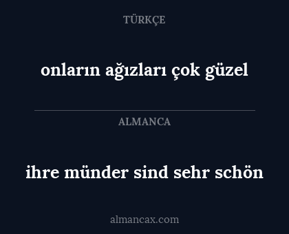 onların ağızları çok güzel - ihre münder sind sehr schön