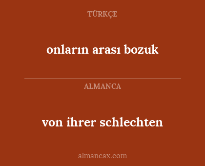 von ihrer schlechten - onların arası bozuk