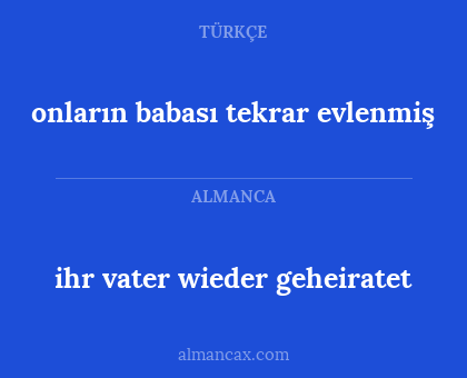 ihr vater wieder geheiratet - onların babası tekrar evlenmiş