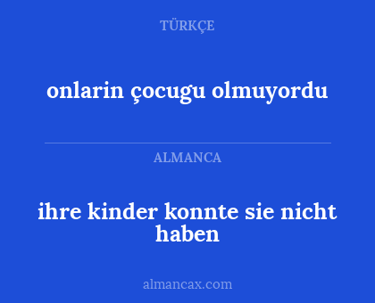 onlarin çocugu olmuyordu - ihre kinder konnte sie nicht haben
