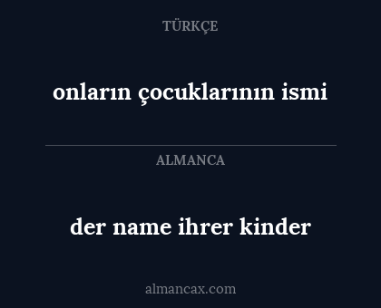 onların çocuklarının ismi - der name ihrer kinder