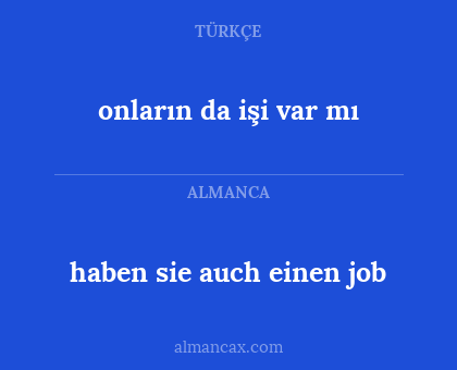 haben sie auch einen job - onların da işi var mı