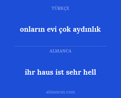 onların evi çok aydınlık - ihr haus ist sehr hell