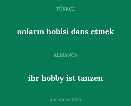 onların hobisi dans etmek - ihr hobby ist tanzen