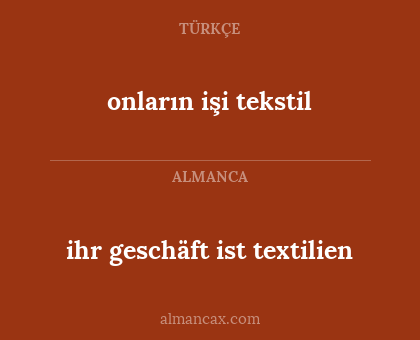 ihr geschäft ist textilien - onların işi tekstil