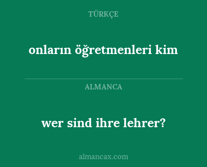 onların öğretmenleri kim - wer sind ihre lehrer?