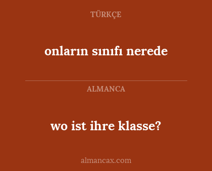 onların sınıfı nerede - wo ist ihre klasse?