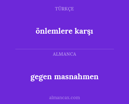önlemlere karşı - gegen masnahmen