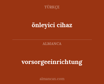 vorsorgeeinrichtung - önleyici cihaz