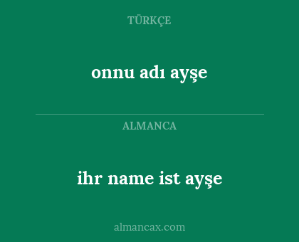 onnu adı ayşe - ihr name ist ayşe