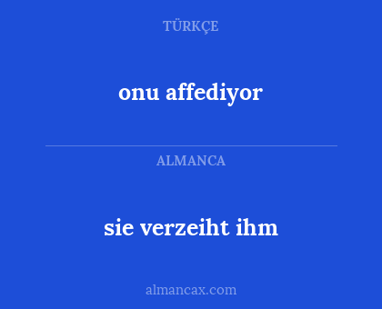 onu affediyor - sie verzeiht ihm
