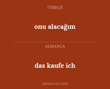 onu alacağım - das kaufe ich