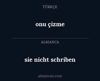 onu çizme - sie nicht schriben