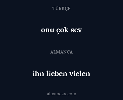 ihn lieben vielen - onu çok sev
