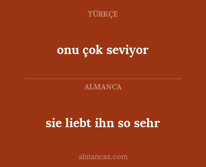 onu çok seviyor - sie liebt ihn so sehr