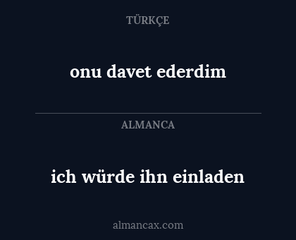 ich würde ihn einladen - onu davet ederdim