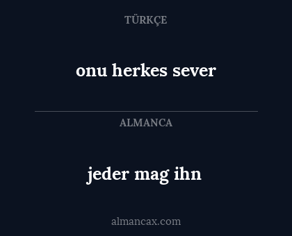 jeder mag ihn - onu herkes sever