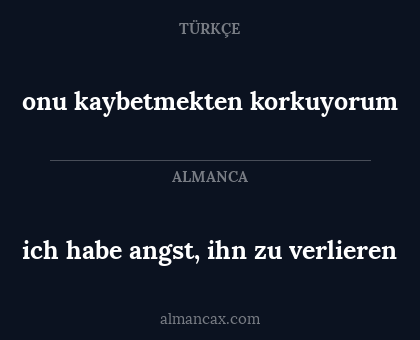 ich habe angst, ihn zu verlieren - onu kaybetmekten korkuyorum