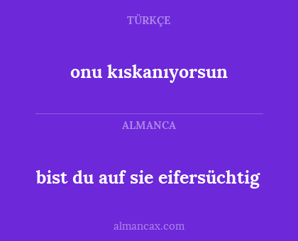 bist du auf sie eifersüchtig - onu kıskanıyorsun