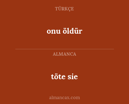 töte sie - onu öldür