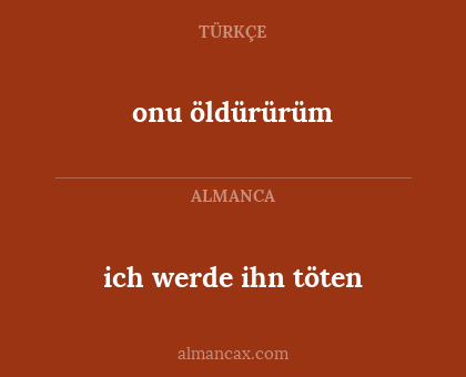 ich werde ihn töten - onu öldürürüm